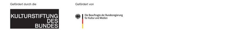 Gefördert durch die Kulturstiftung des Bundes. Gefördert von der Beauftragten der Bundesregierung für Kultur und Medien.